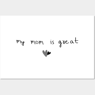 My mom is great mother Posters and Art